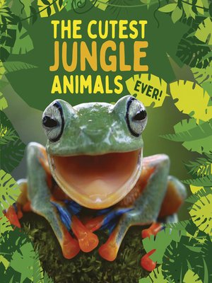 cover image of The Cutest Jungle Animals Ever
